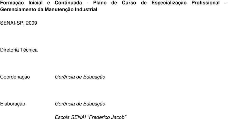 Industrial SENAI-SP, 2009 Diretoria Técnica Coordenação