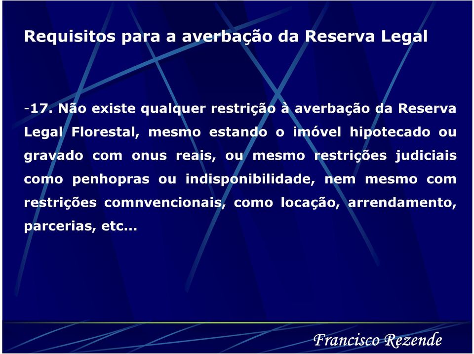 ou mesmo restrições judiciais como penhopras ou indisponibilidade, nem