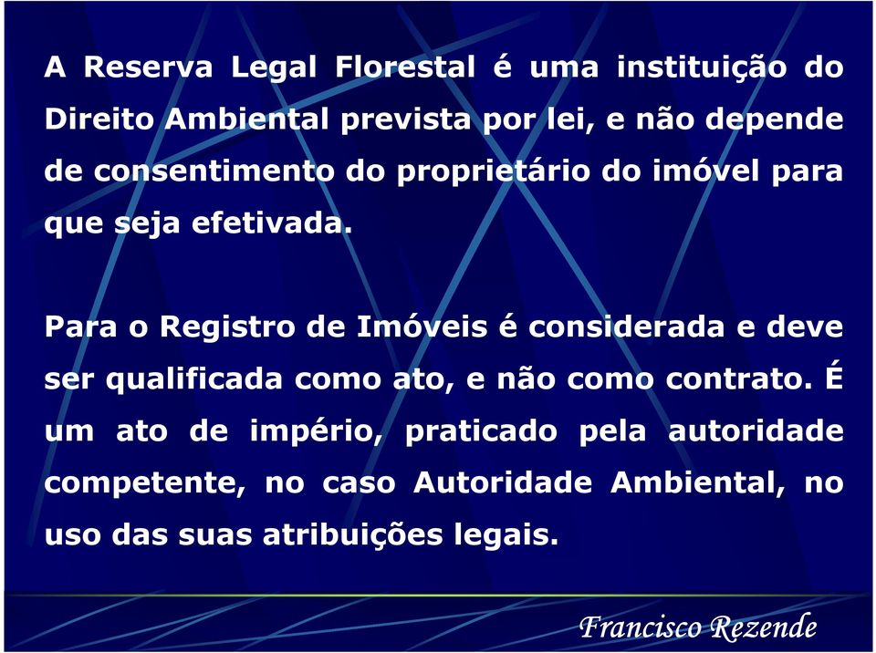 Para o Registro de Imóveis é considerada e deve ser qualificada como ato, e não como contrato.