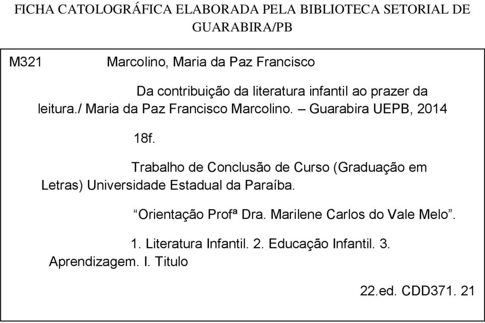 Guarabira UEPB, 2014 18f. Trabalho de Conclusão de Curso (Graduação em Letras) Universidade Estadual da Paraíba.