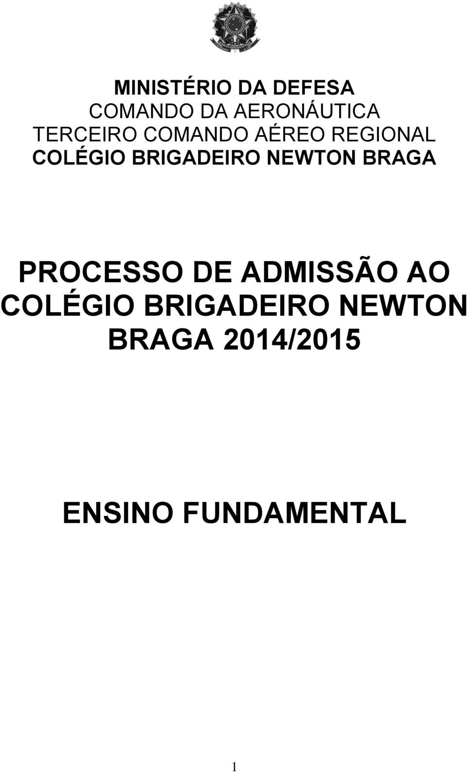 BRIGADEIRO NEWTON BRAGA PROCESSO DE ADMISSÃO AO