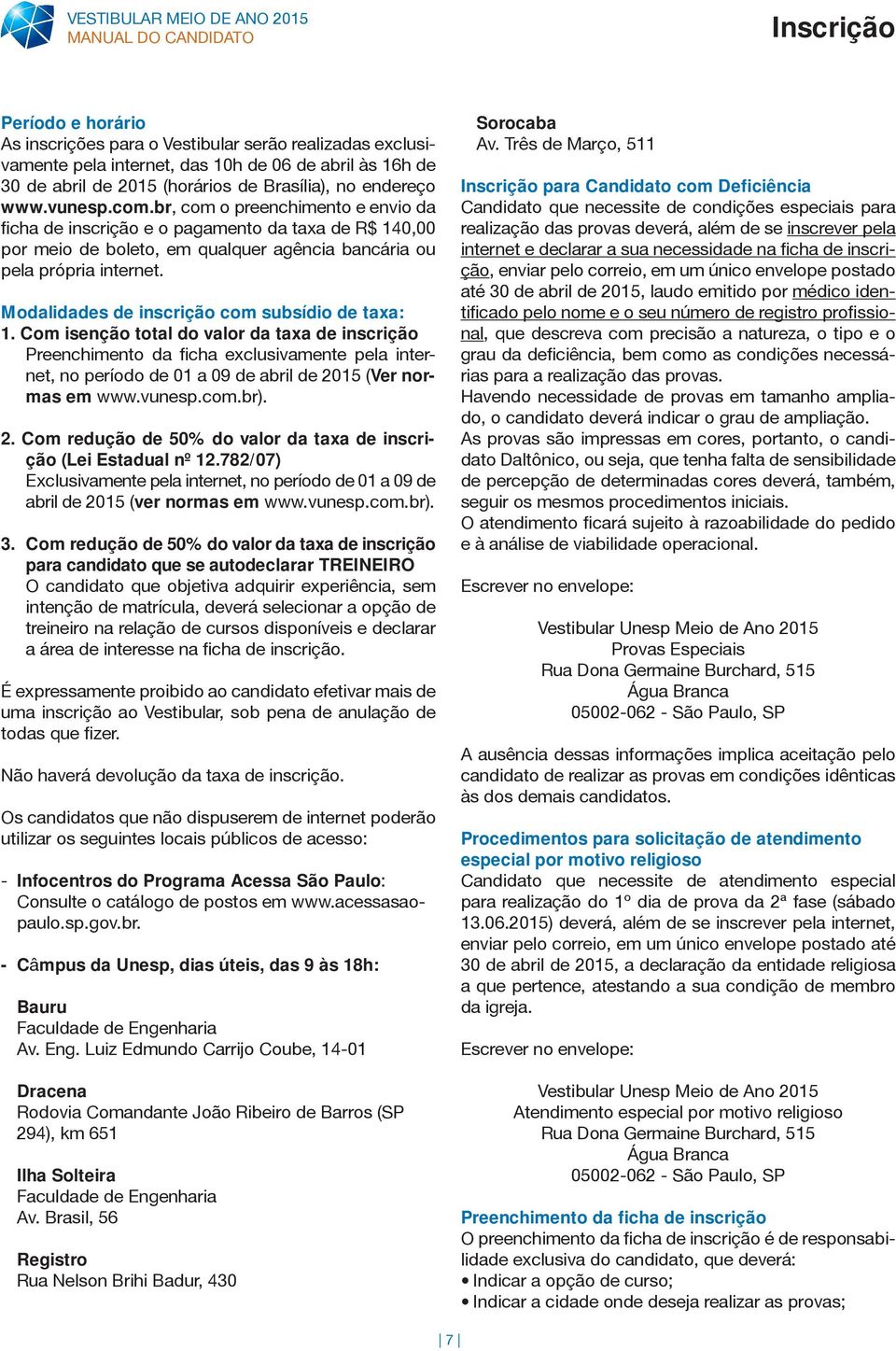 Modalidades de inscrição com subsídio de taxa: 1.