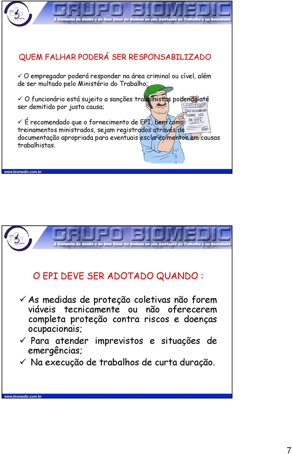 documentação apropriada para eventuais esclarecimentos em causas trabalhistas.