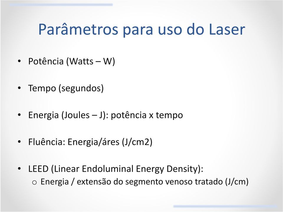 Energia/áres (J/cm2) LEED (Linear Endoluminal Energy