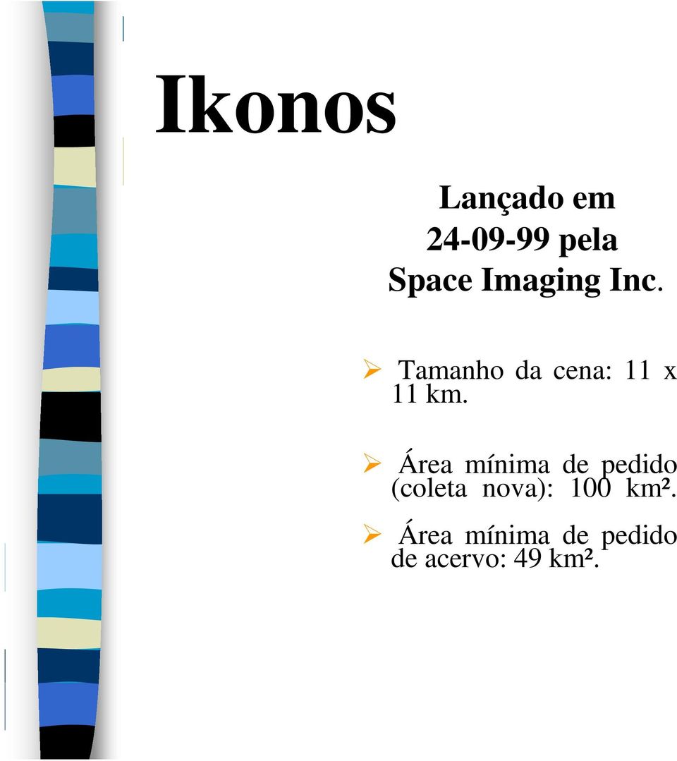 Tamanho da cena: 11 x 11 km.