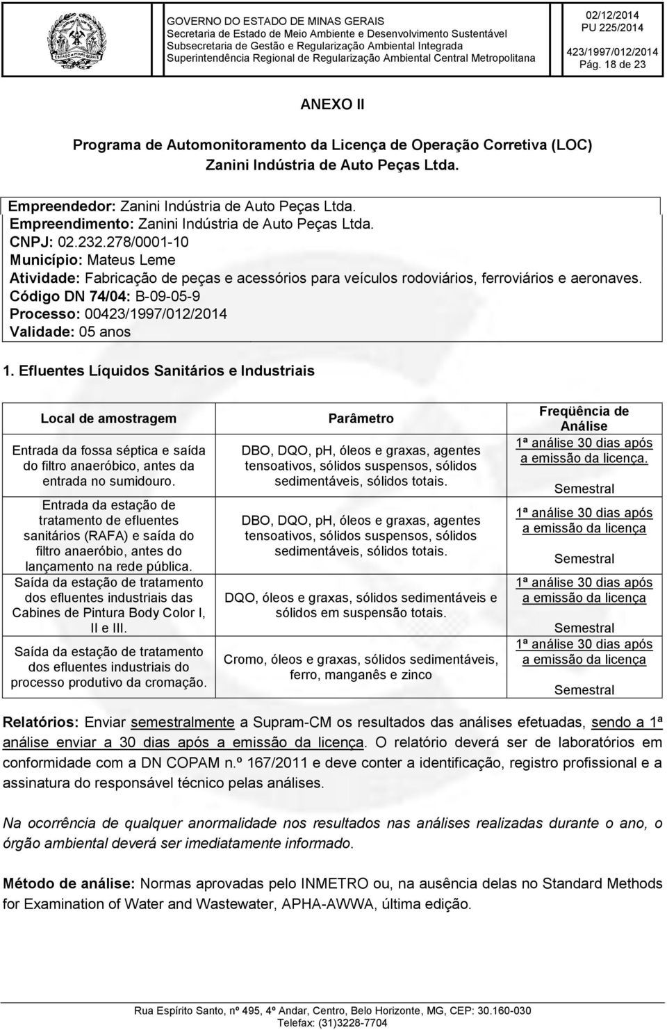 Código DN 74/04: B-09-05-9 Processo: 00 Validade: 05 anos 1.