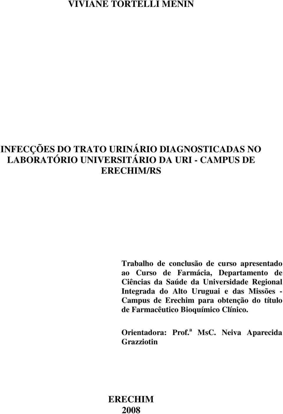 Ciências da Saúde da Universidade Regional Integrada do Alto Uruguai e das Missões - Campus de Erechim para