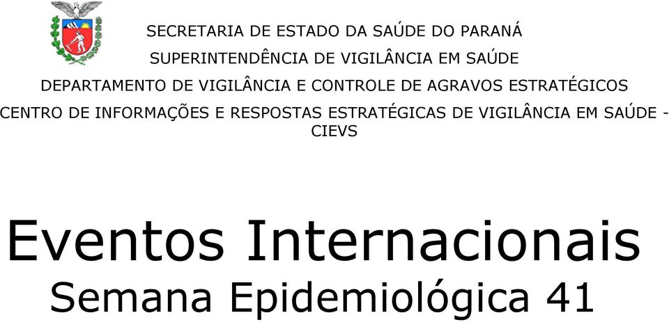 AGRAVOS ESTRATÉGICOS CENTRO DE INFORMAÇÕES E RESPOSTAS