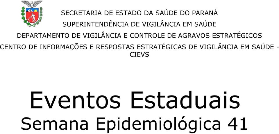 AGRAVOS ESTRATÉGICOS CENTRO DE INFORMAÇÕES E RESPOSTAS