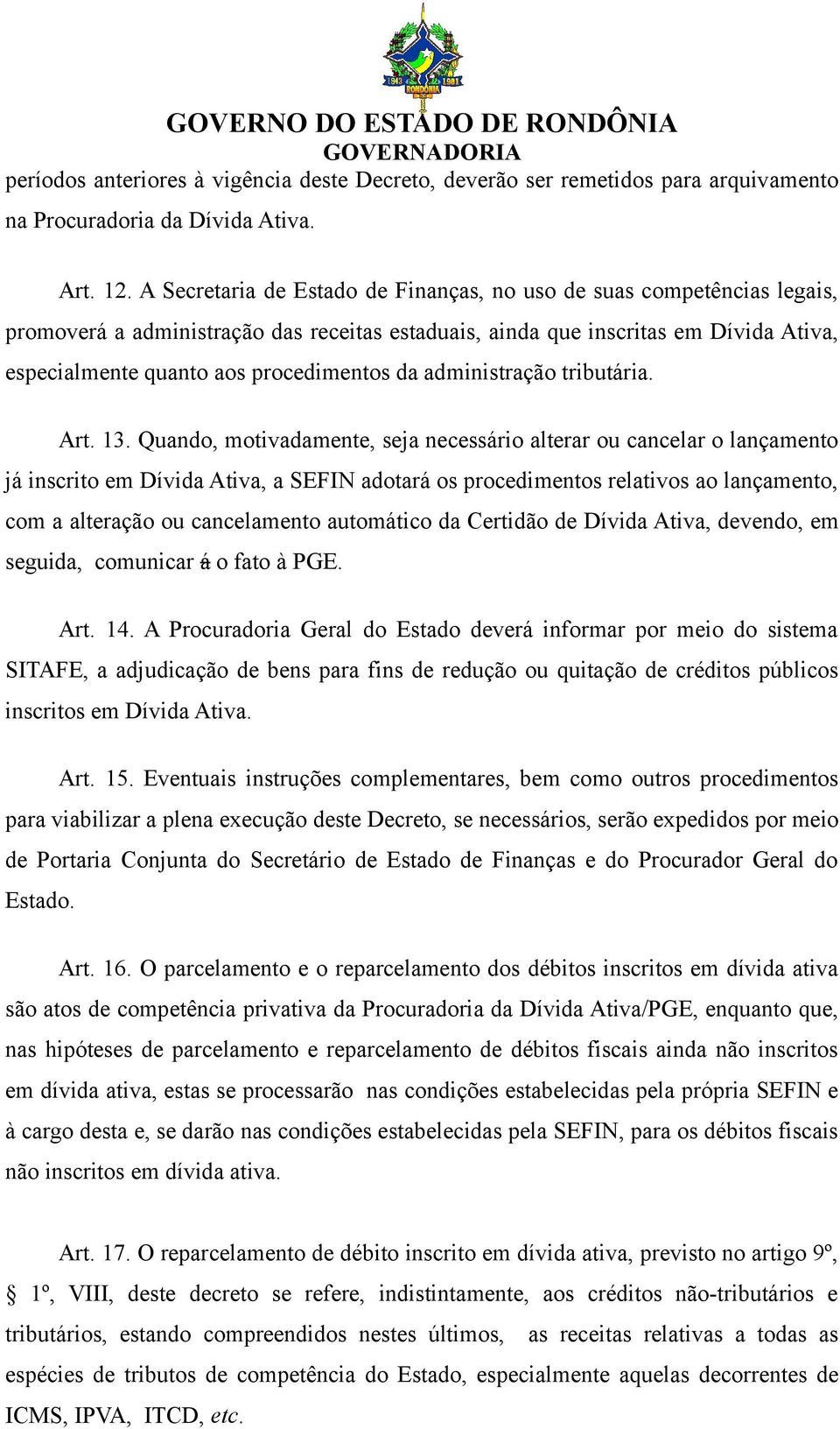 da administração tributária. Art. 13.