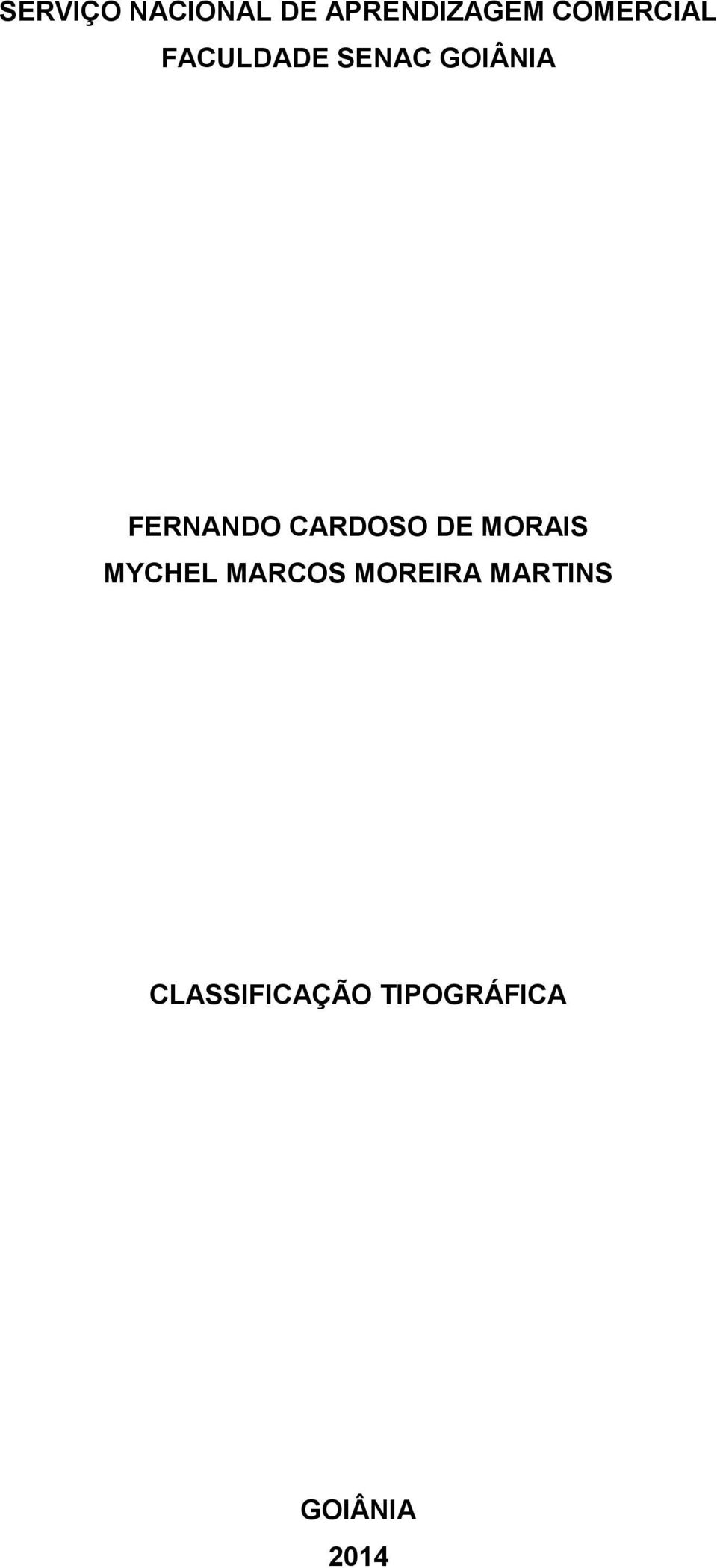 FERNANDO CARDOSO DE MORAIS MYCHEL MARCOS