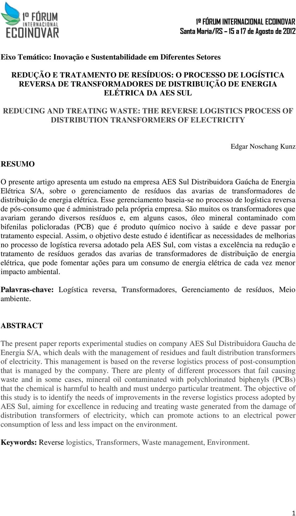Distribuidora Gaúcha de Energia Elétrica S/A, sobre o gerenciamento de resíduos das avarias de transformadores de distribuição de energia elétrica.