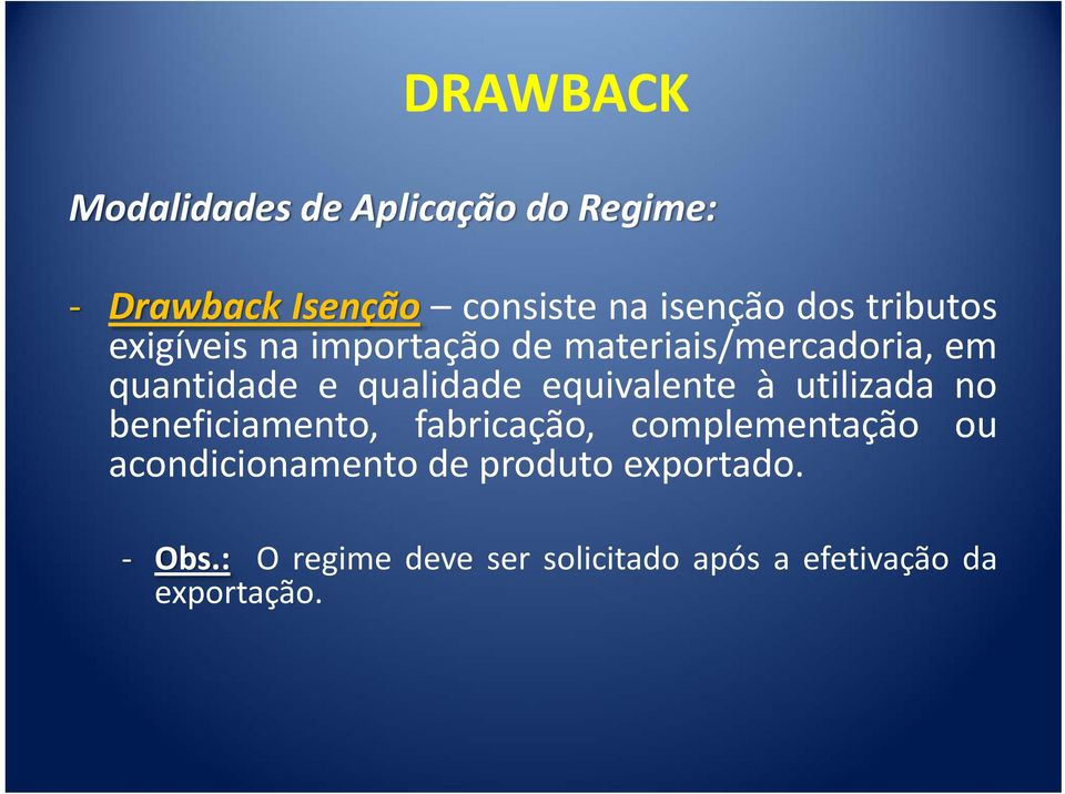 equivalente à utilizada no beneficiamento, fabricação, complementação ou