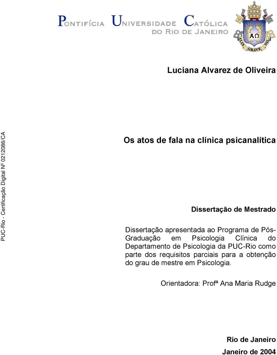 Departamento de Psicologia da PUC-Rio como parte dos requisitos parciais para a obtenção