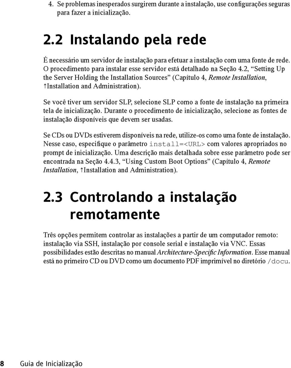 2, Setting Up the Server Holding the Installation Sources (Capítulo 4, Remote Installation, Installation and Administration).
