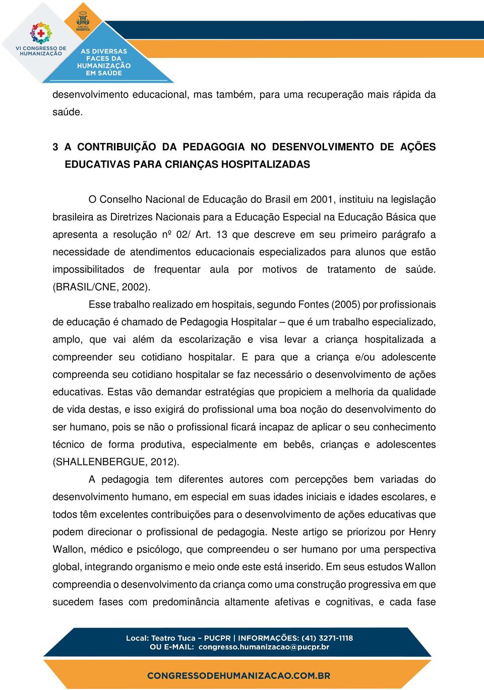 Nacionais para a Educação Especial na Educação Básica que apresenta a resolução nº 02/ Art.