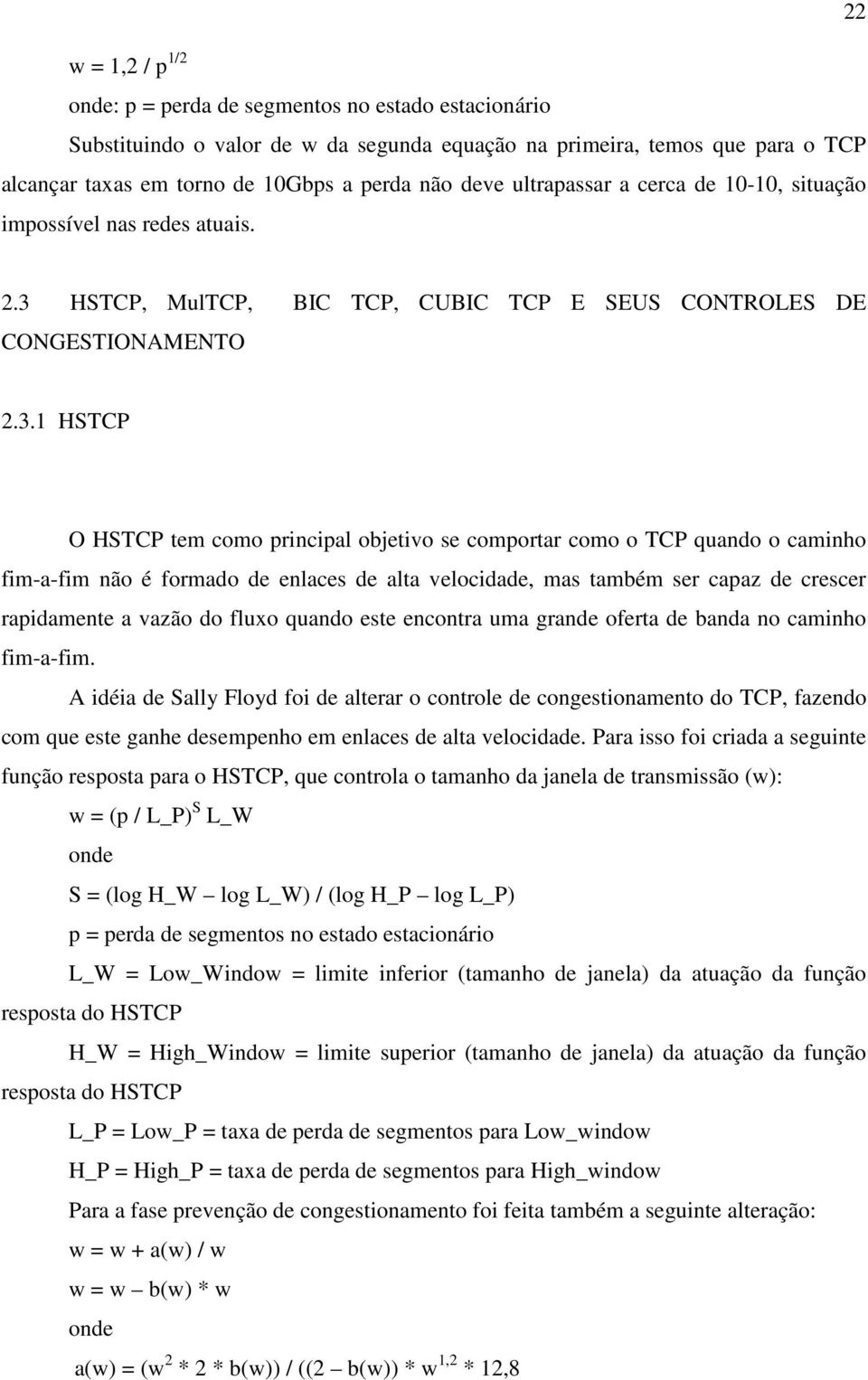 HSTCP, MulTCP, BIC TCP, CUBIC TCP E SEUS CONTROLES DE CONGESTIONAMENTO 2.3.