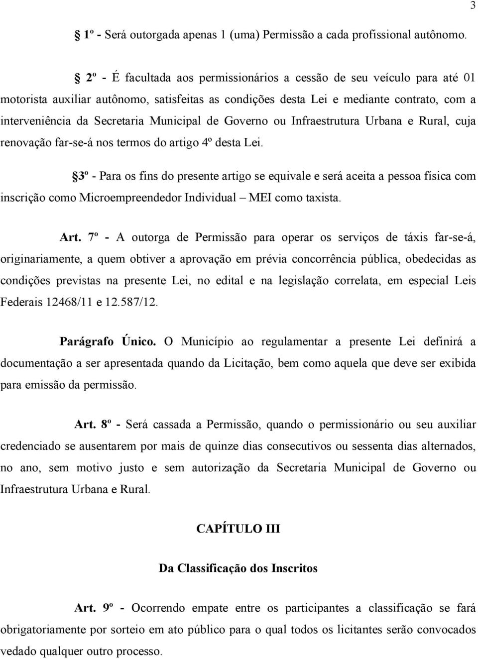 Municipal de Governo ou Infraestrutura Urbana e Rural, cuja renovação far-se-á nos termos do artigo 4º desta Lei.