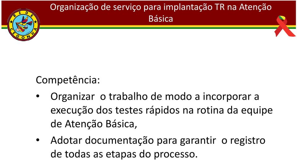 dos testes rápidos na rotina da equipe de Atenção Básica, Adotar