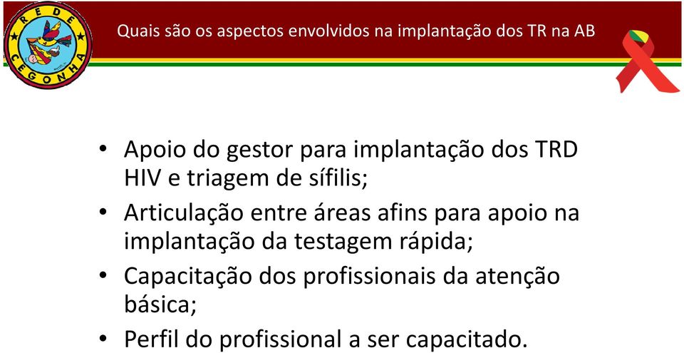 entre áreas afins para apoio na implantação da testagem rápida;