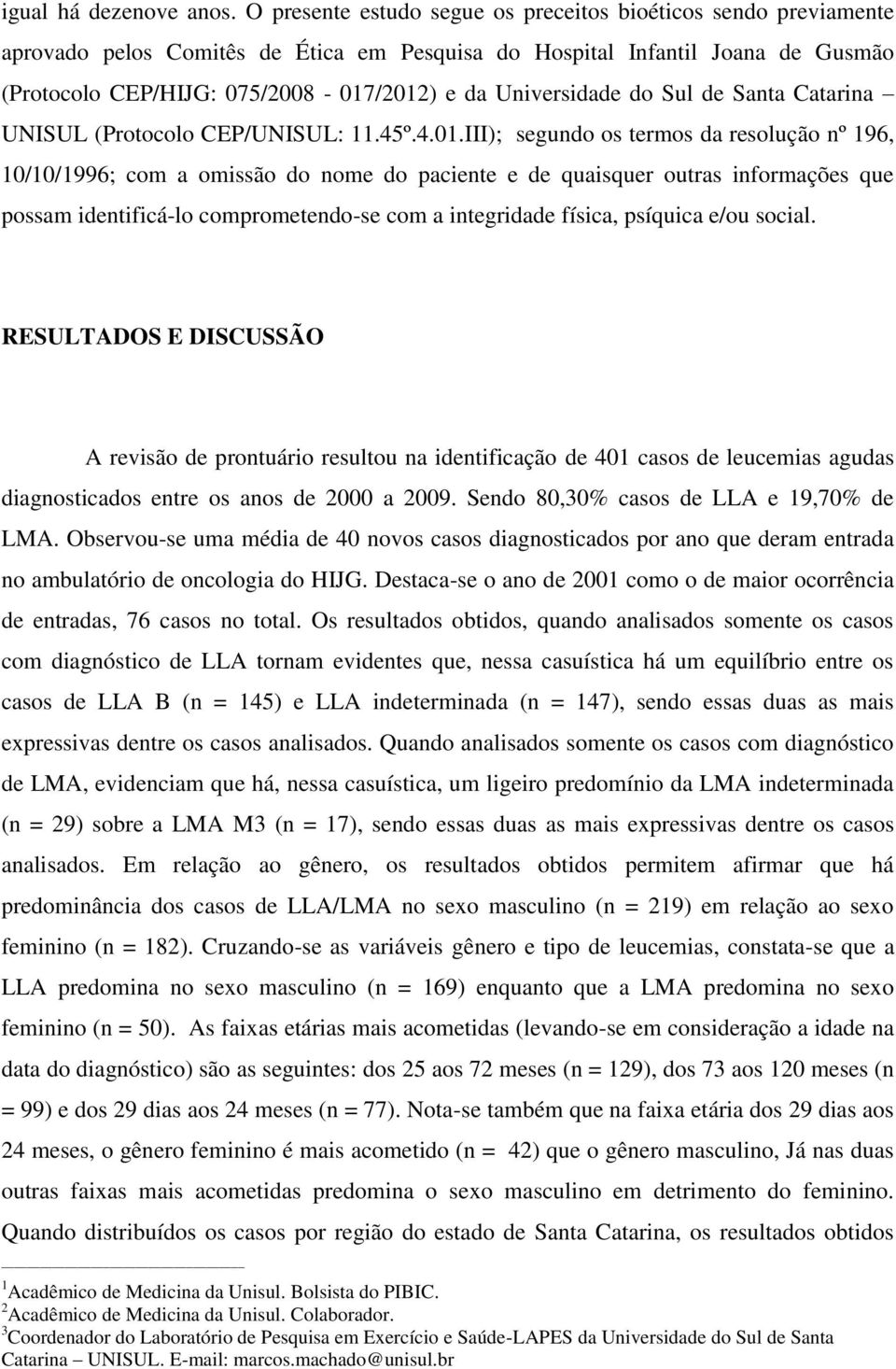 Universidade do Sul de Santa Catarina UNISUL (Protocolo CEP/UNISUL: 11.45º.4.01.