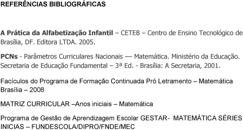 - Brasília: A Secretaria, 2001.