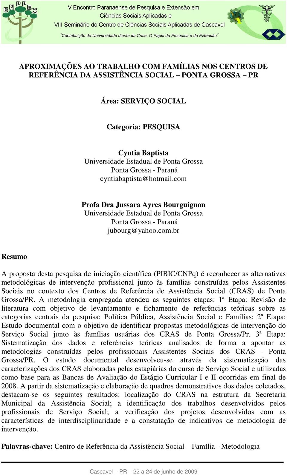 Profa Dra Jussara Ayres Bourguignon Universidade Estadual de Ponta Grossa Ponta Grossa - Paraná jubourg@yahoo.com.