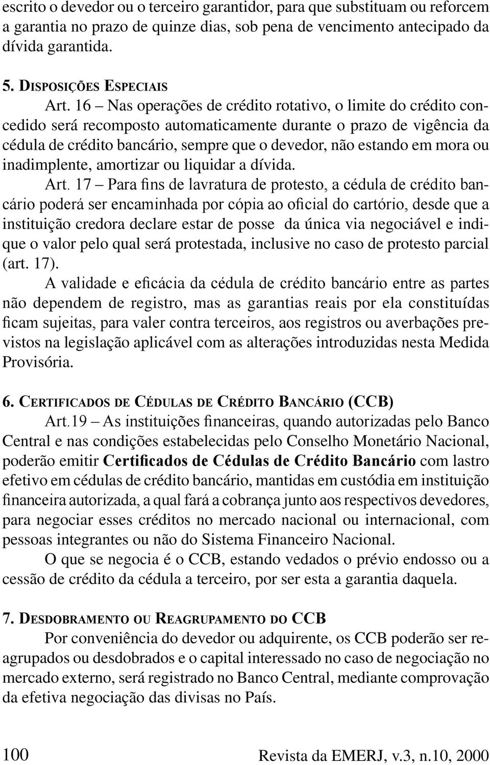 mora ou inadimplente, amortizar ou liquidar a dívida.