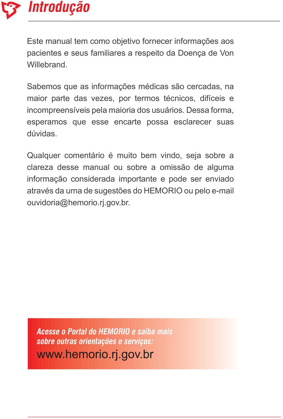 Dessa forma, esperamos que esse encarte possa esclarecer suas dúvidas.