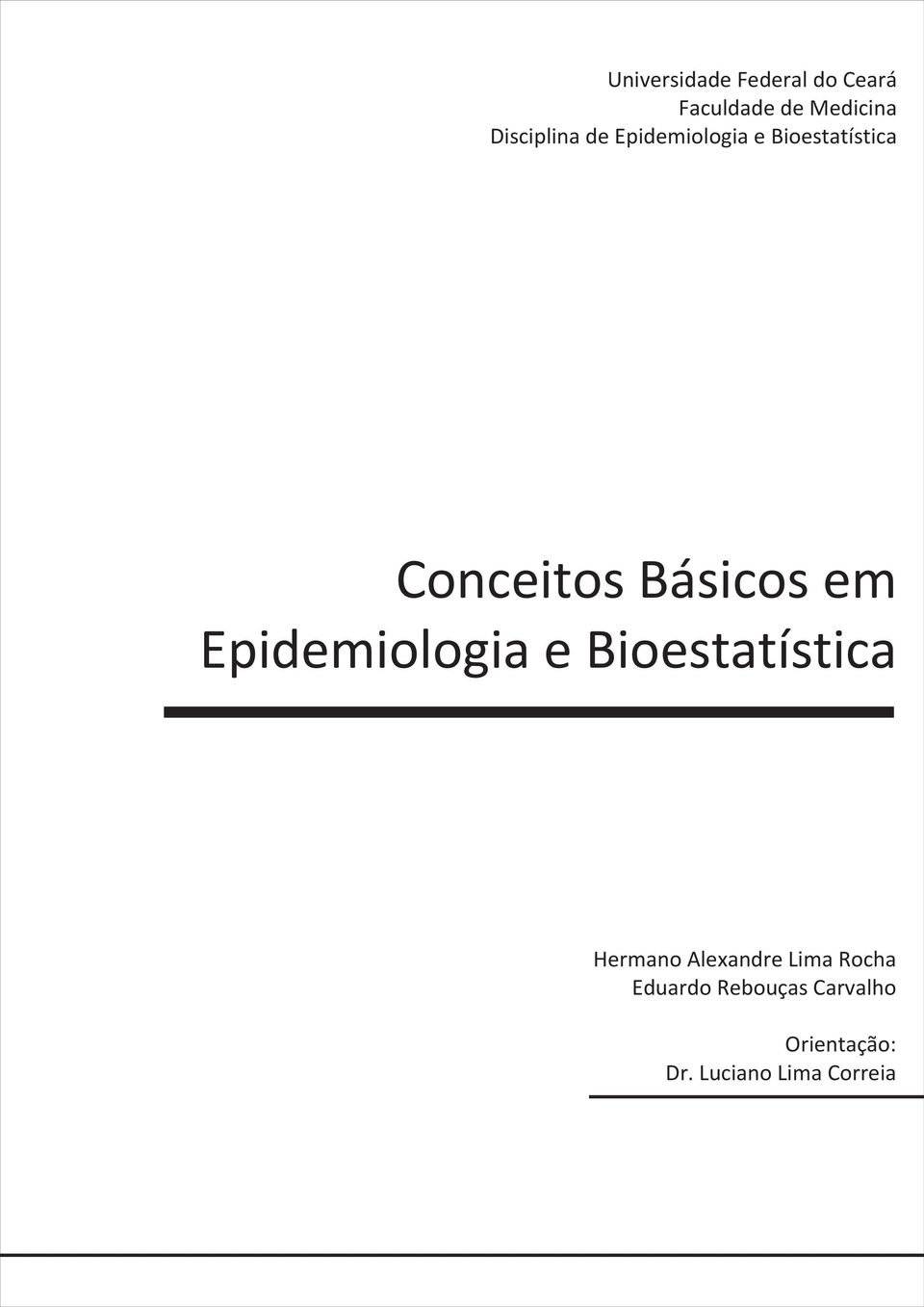 Básicos em Epidemiologia e Bioestatística Hermano Alexandre