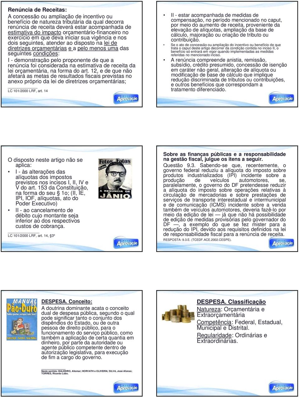 demonstração pelo proponente de que a renúncia foi considerada na estimativa de receita da lei orçamentária, na forma do art.