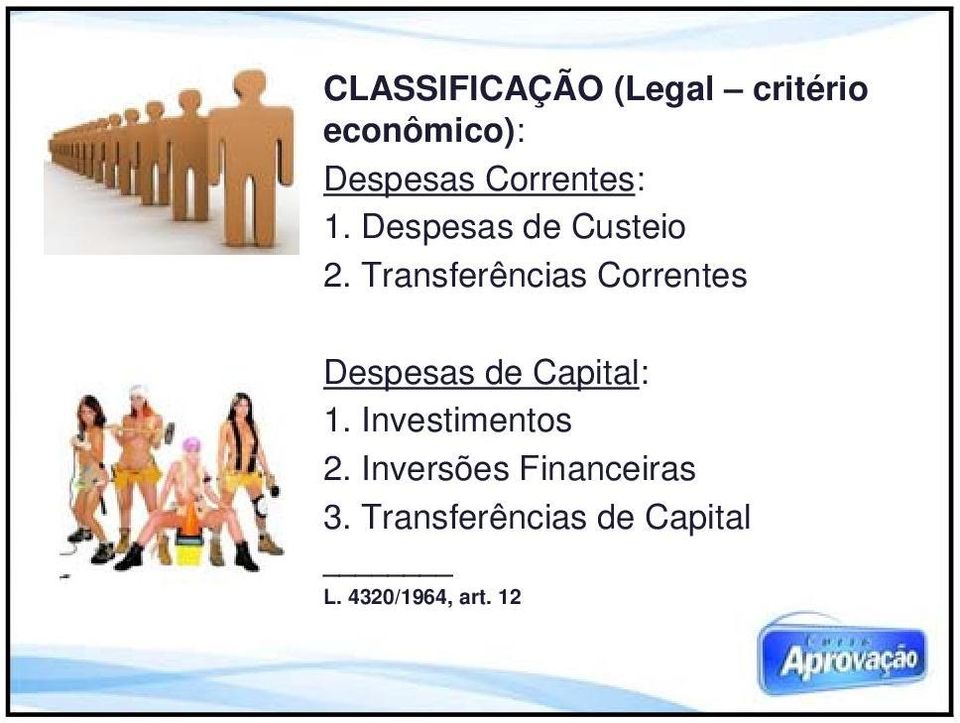 Transferências Correntes Despesas de Capital: 1.