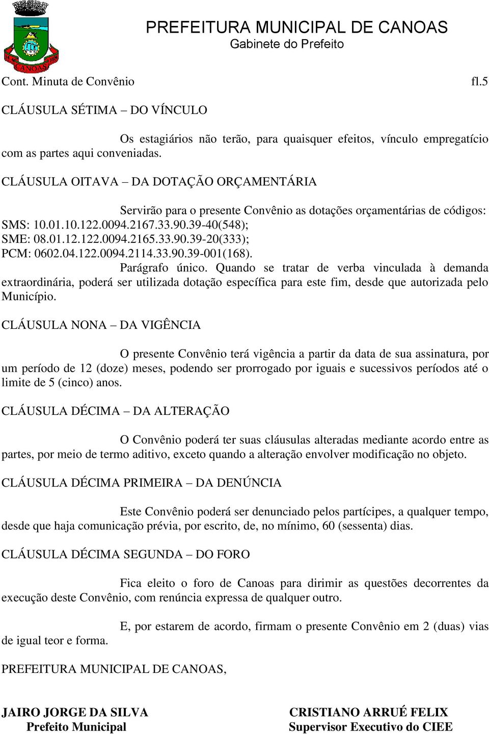 04.122.0094.2114.33.90.39-001(168). Parágrafo único.