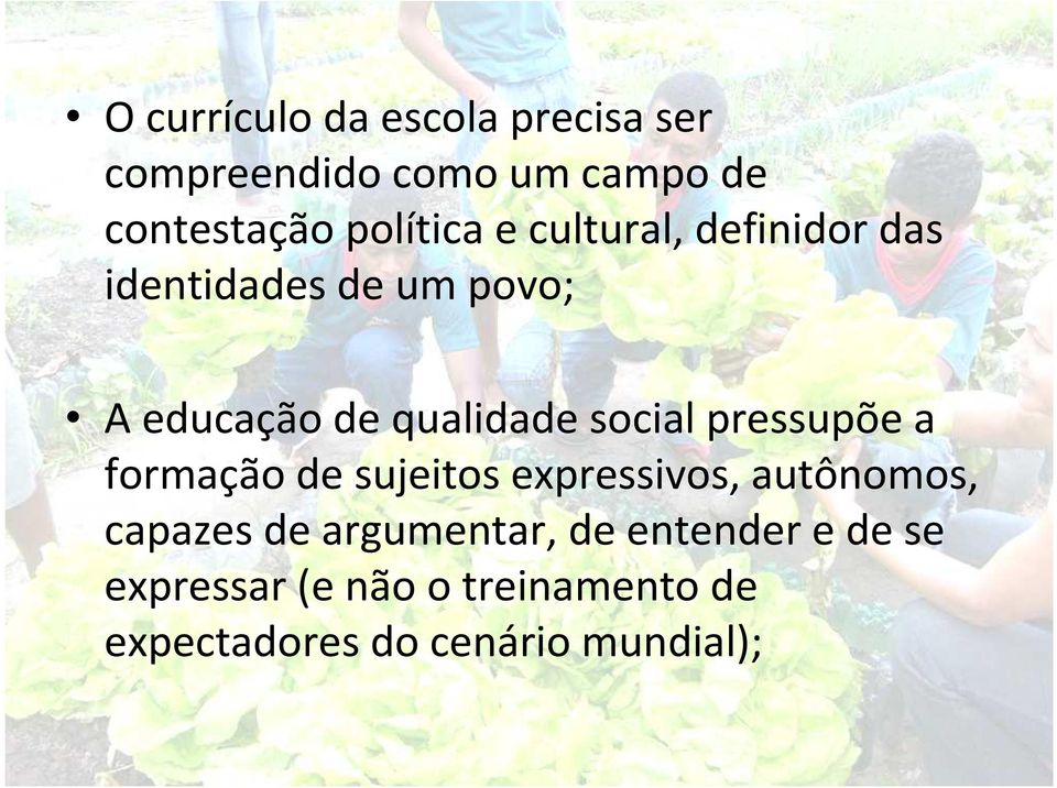 social pressupõe a formação de sujeitos expressivos, autônomos, capazes de