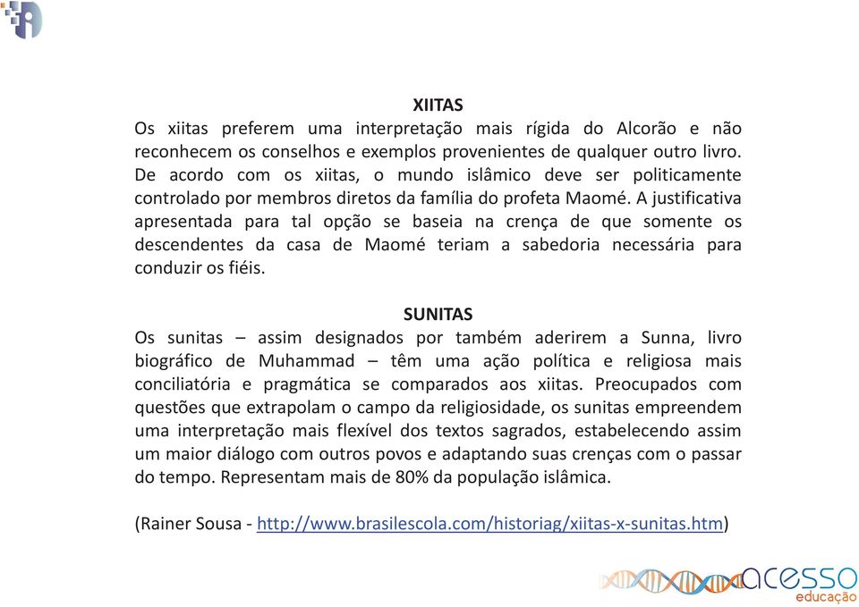 A justificativa apresentada para tal opção se baseia na crença de que somente os descendentes da casa de Maomé teriam a sabedoria necessária para conduzir os fiéis.