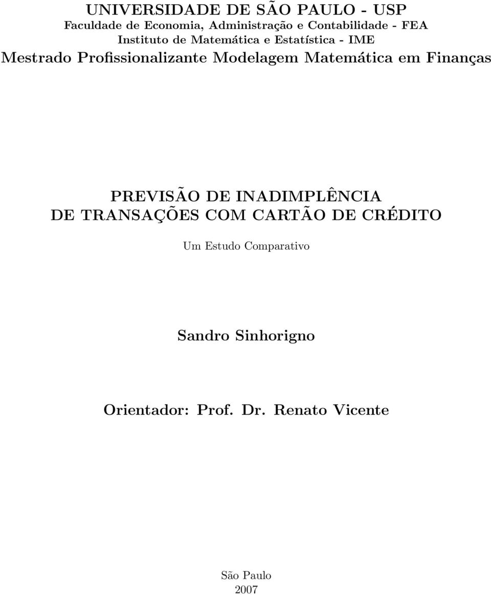 Matemática em Finanças PREVISÃO DE INADIMPLÊNCIA DE TRANSAÇÕES COM CARTÃO DE CRÉDITO Um