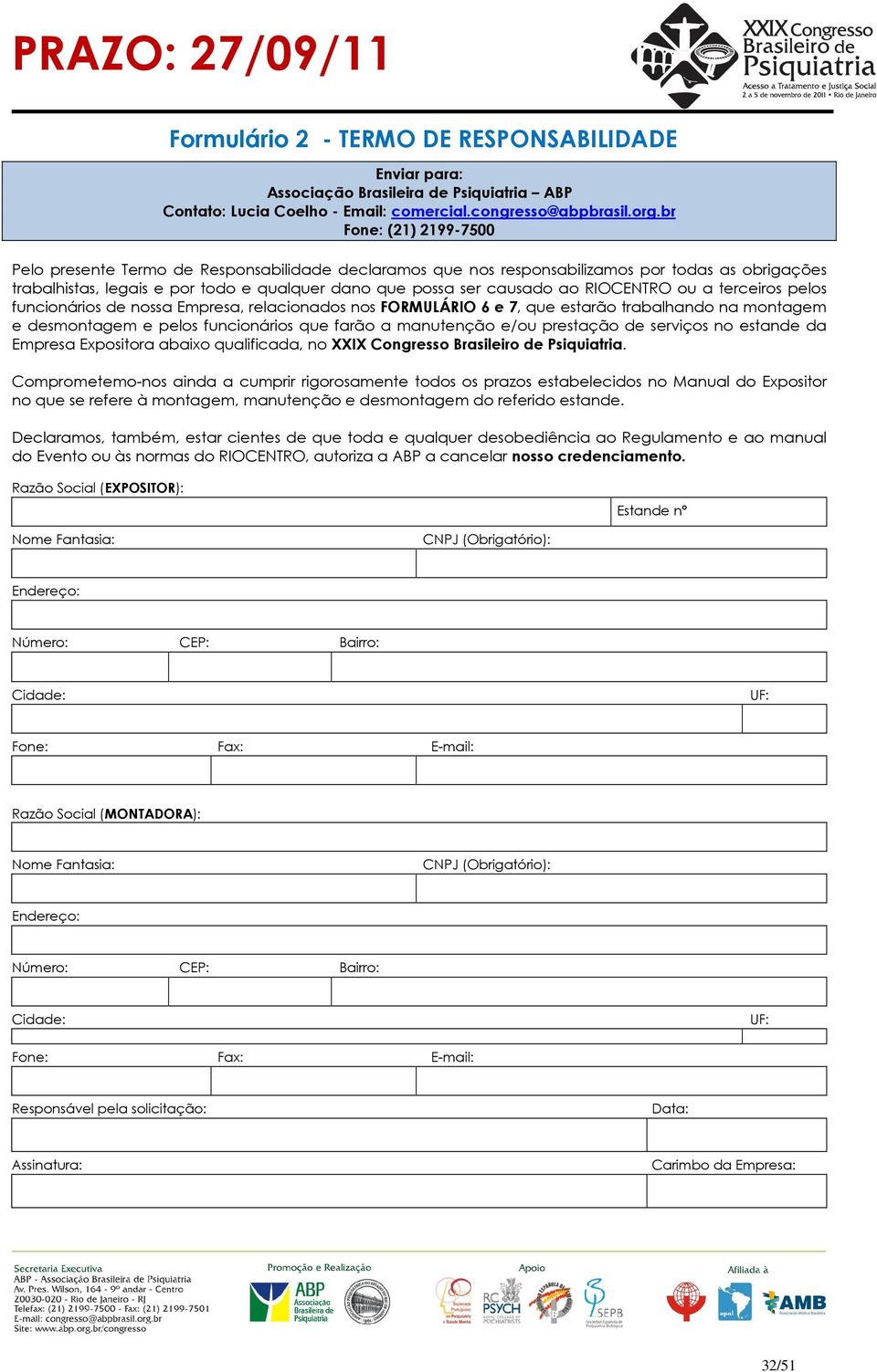 manutenção e/ou prestação de serviços no estande da Empresa Expositora abaixo qualificada, no XXIX Congresso Brasileiro de Psiquiatria.