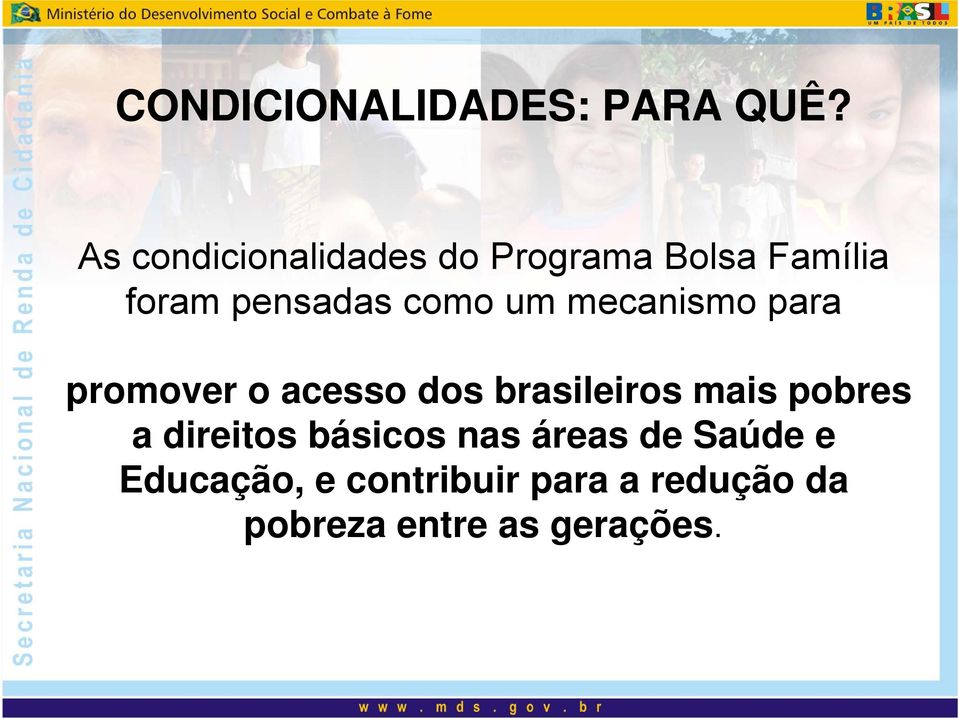 um mecanismo para promover o acesso dos brasileiros mais pobres a