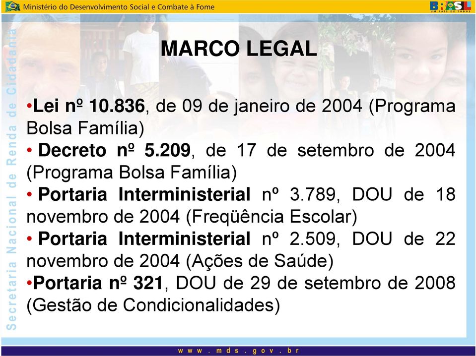 789, DOU de 18 novembro de 2004 (Freqüência Escolar) Portaria Interministerial nº 2.