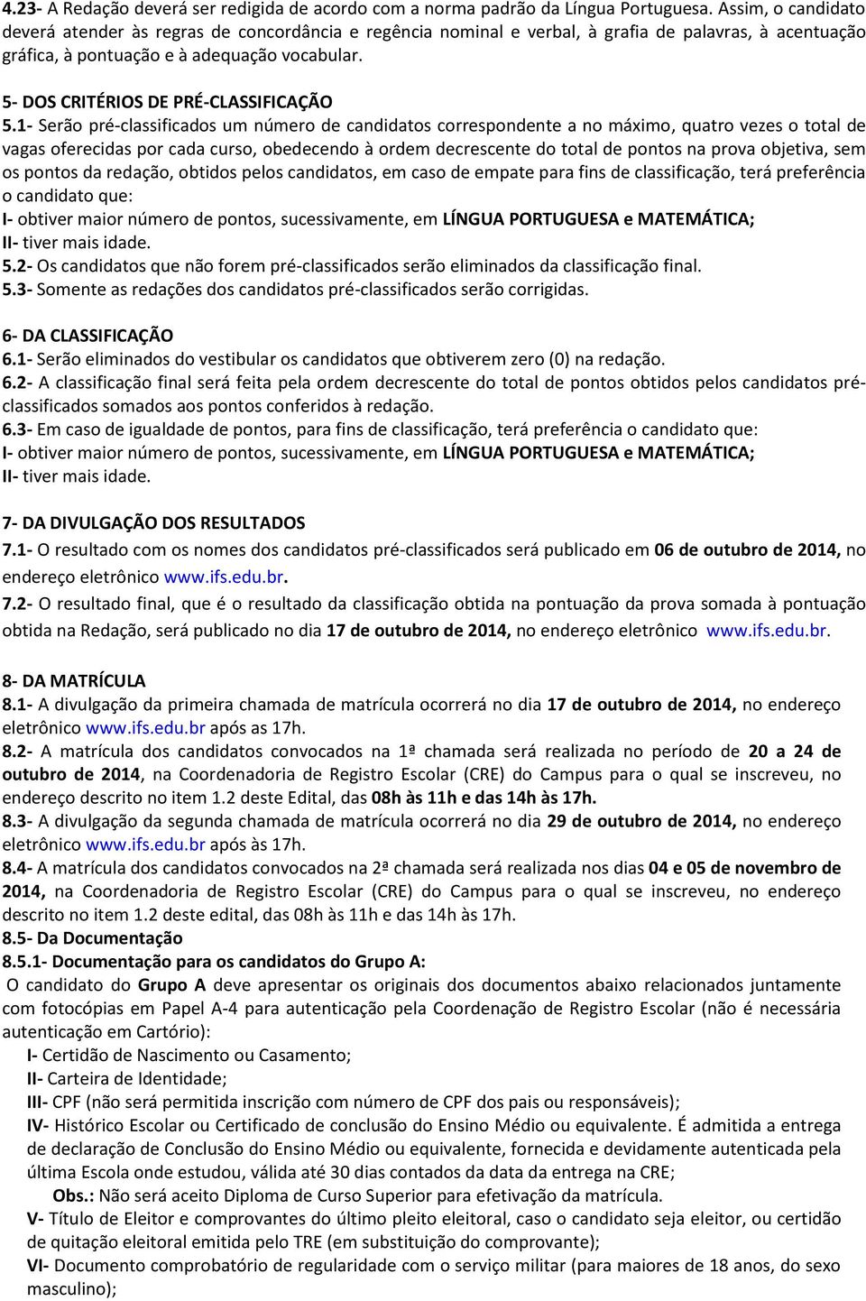 5- DOS CRITÉRIOS DE PRÉ-CLASSIFICAÇÃO 5.