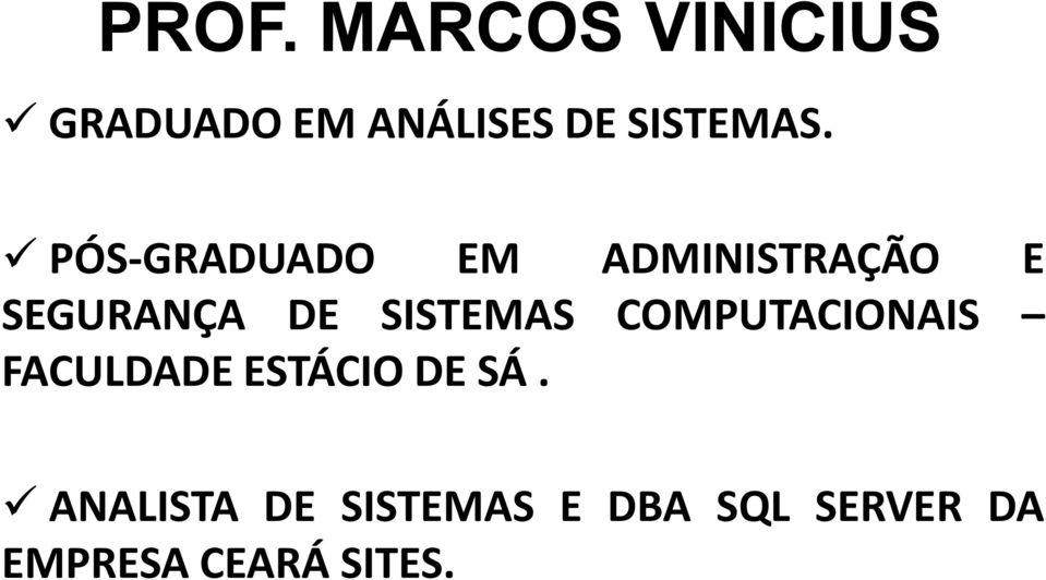 PÓS-GRADUADO EM ADMINISTRAÇÃO E SEGURANÇA DE