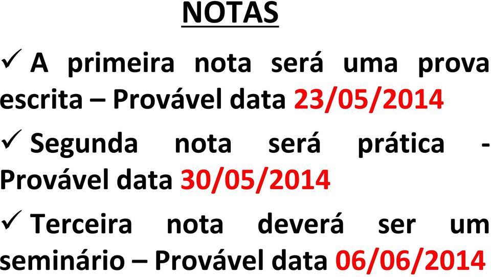 prática - Provável data 30/05/2014 Terceira