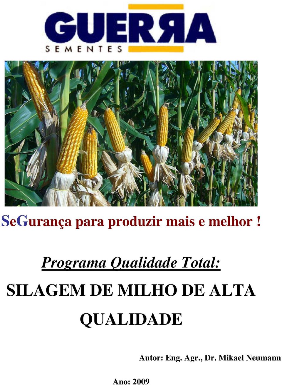 Programa Qualidade Total: SILAGEM DE