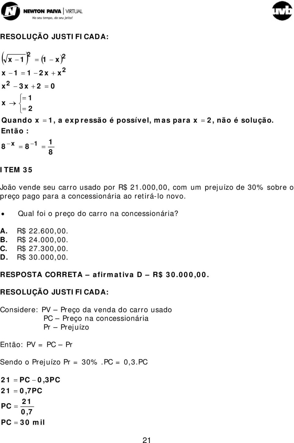 Qual foi o preço do carro na concessionária? A. R$.600,00. B. R$ 4.000,00.