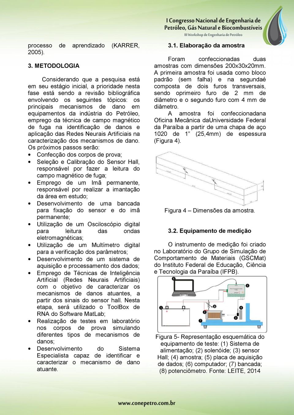 equipamentos da indústria do Petróleo, emprego da técnica de campo magnético de fuga na identificação de danos e aplicação das Redes Neurais Artificiais na caracterização dos mecanismos de dano.