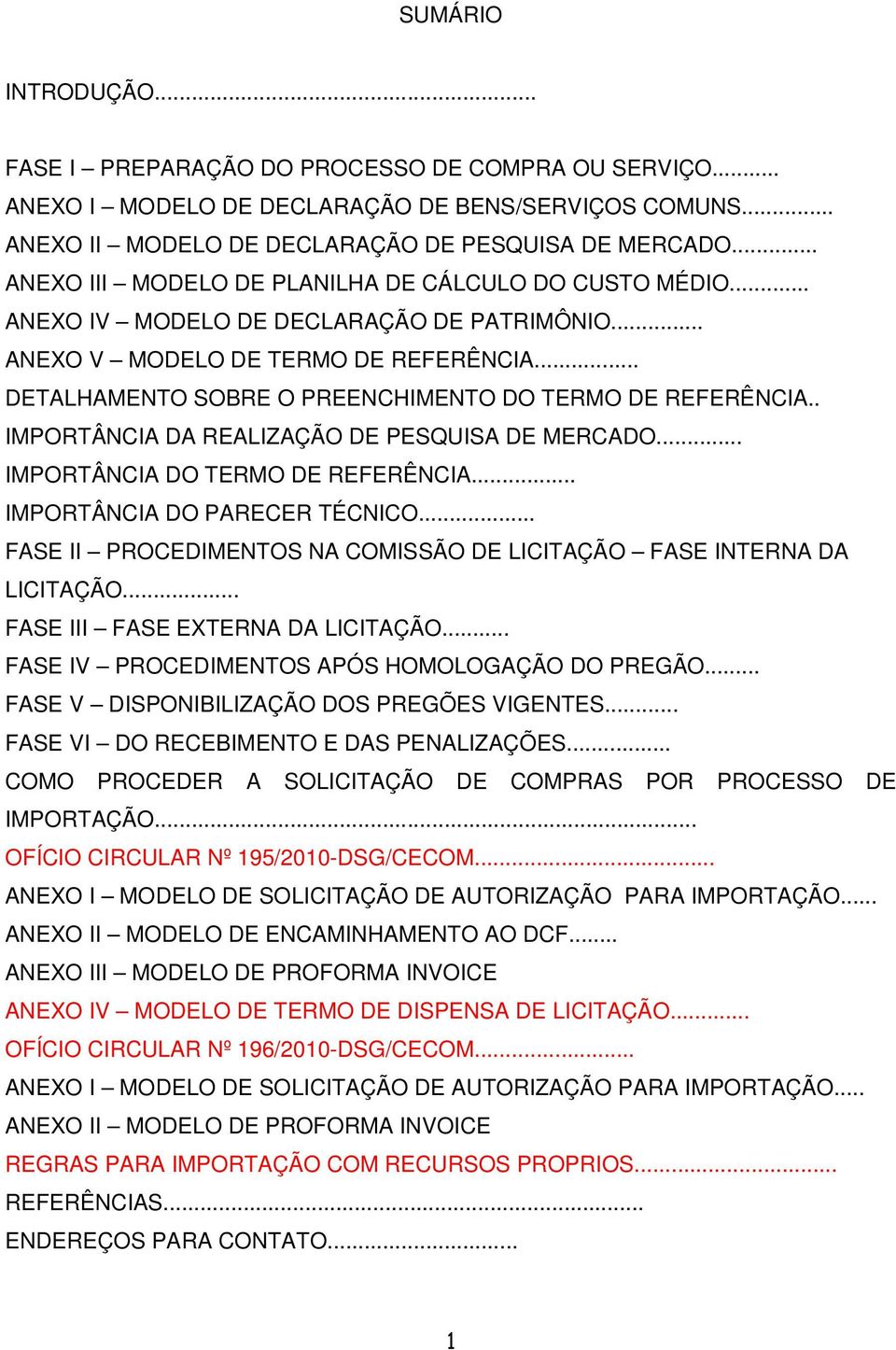 .. DETALHAMENTO SOBRE O PREENCHIMENTO DO TERMO DE REFERÊNCIA.. IMPORTÂNCIA DA REALIZAÇÃO DE PESQUISA DE MERCADO... IMPORTÂNCIA DO TERMO DE REFERÊNCIA... IMPORTÂNCIA DO PARECER TÉCNICO.