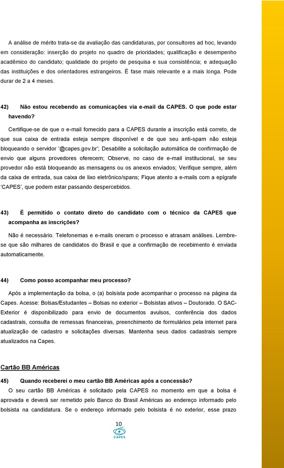 42) Não estou recebendo as comunicações via e-mail da CAPES. O que pode estar havendo?