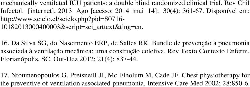 Bundle de prevenção à pneumonia associada à ventilação mecânica: uma construção coletiva. Rev Texto Contexto Enferm, Florianópolis, SC.