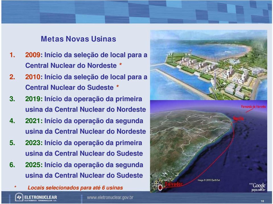 2019: Início da operação da primeira usina da Central Nuclear do Nordeste 4.