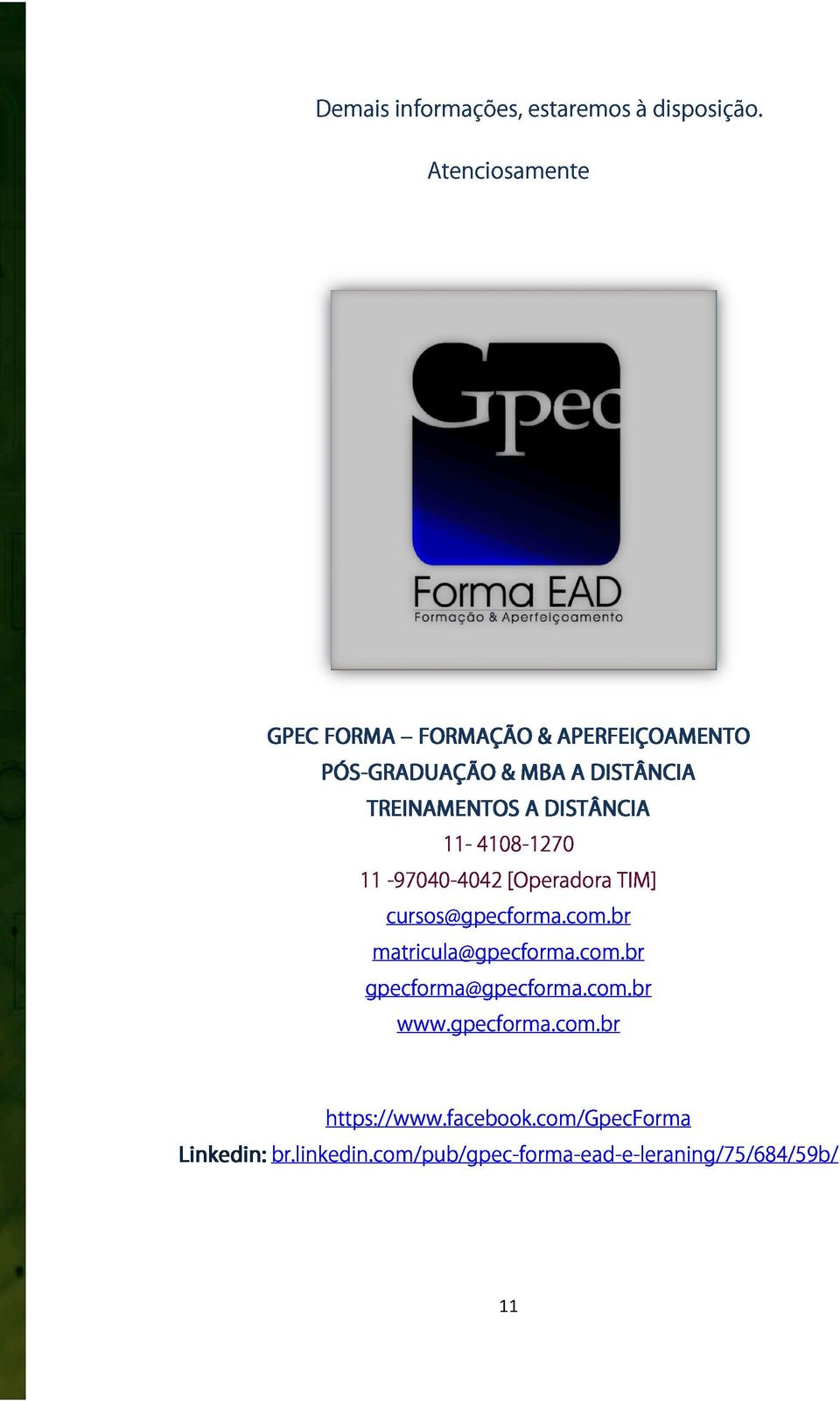 DISTÂNCIA 11-97040-4042[Operadora TIM] gpecforma@gpecforma.com.br matricula@gpecforma.com.br cursos@gpecforma.
